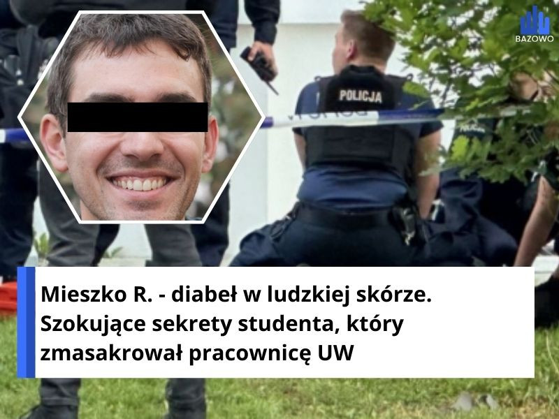 Mieszko R. - diabeł w ludzkiej skórze. Szokujące sekrety studenta, który zmasakrował pracownicę UW